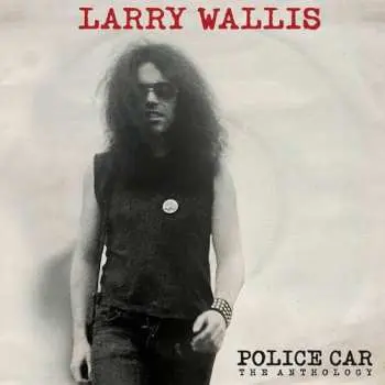 CD Larry Wallis: Police Car: The Anthology
