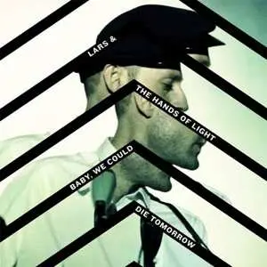 CD Lars And The Hands Of Light: Baby, We Could Die Tomorrow