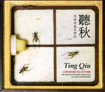 CD Lars Fredriksson: Ting Qui - 108 Chinese Crickets Conducted By Lars Fredriksson