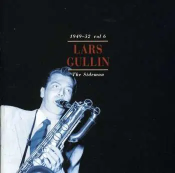 CD Lars Gullin: 1949-52 Vol 6 The Sideman