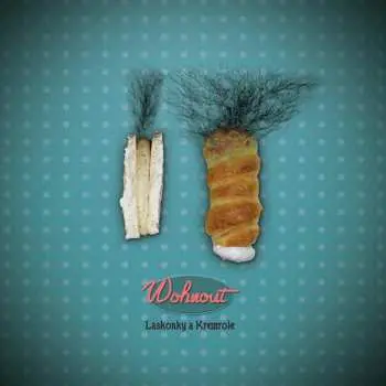 CD Wohnout: Laskonky A Kremrole