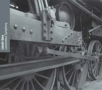 CD Laszlo Sary: Locomotive Symphony