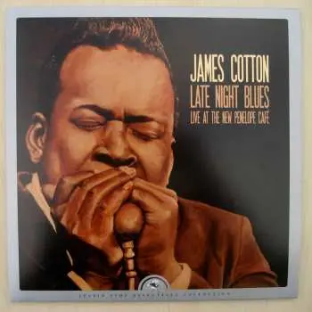 LP James Cotton: Late Night Blues (Live at The New Penelope Café)
