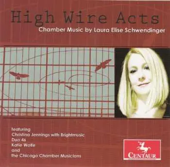 CD Laura Elise Schwendinger: High Wire Acts