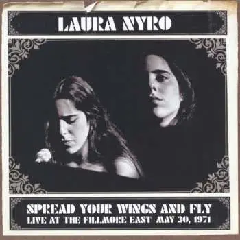 CD Laura Nyro: Spread Your Wings And Fly: Live At The Fillmore East May 30, 1971