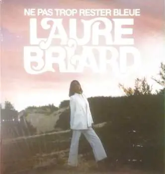 LP Laure Briard: Ne Pas Trop Rester Bleue LTD | CLR