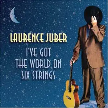 CD Laurence Juber: I've Got The World On Six Strings