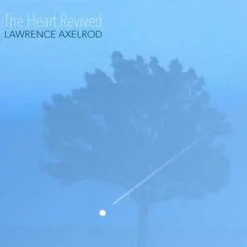 CD Lawrence Axelrod: The Heart Revived