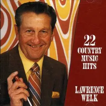 CD Lawrence Welk: 22 Country Music Hits