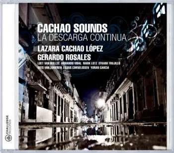 CD Lazara Cachao López & Gerardo Rosales: Cachao Sounds La Descarga Continúa