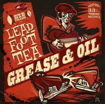 LP Leadfoot Tea: Grease & Oil LTD