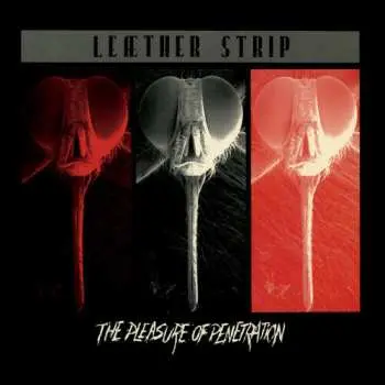 LP Leæther Strip: The Pleasure Of Penetration