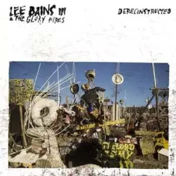 LP Lee Bains III & The Glory Fires: Dereconstructed