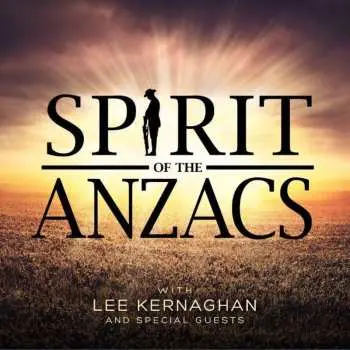 2CD Lee Kernaghan: Spirit Of The Anzacs DLX | LTD
