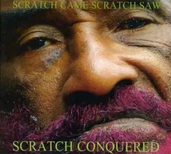 CD Lee Perry: Scratch Came Scratch Saw Scratch Conquered