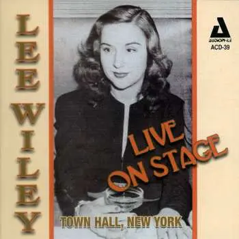 CD Lee Wiley: Live On Stage: Town Hall, New York