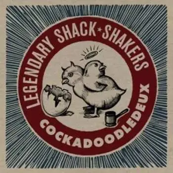CD Legendary Shack Shakers: Cockadoodledeux