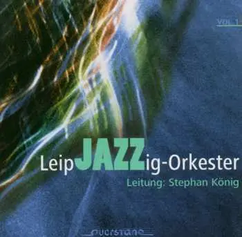 CD LeipJAZZig Orkester: Vol. 1