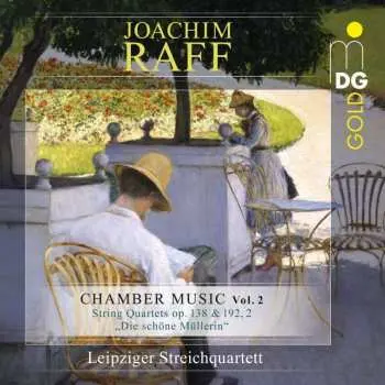 CD Joseph Joachim Raff: Chamber Music Vol. 2 - String Quartets Op. 138 & 192, 2 "Die Schöne Müllerin"