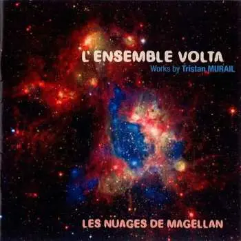 CD L'Ensemble Volta: Les Nuages De Magellan (Works By Tristan Murail)