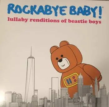 LP Leo Flynn II: Rockabye Baby! Lullaby Renditions of Beastie Boys