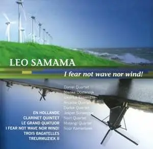 2CD Leo Samama: I Fear Not Wave Nor Wind!