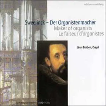 CD Léon Berben: Leon Berben - Sweelinck,der Organistenmacher