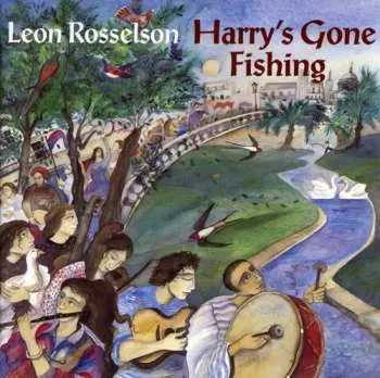 CD Leon Rosselson: Harry's Gone Fishing