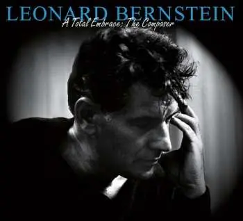 3CD Leonard Bernstein: A Total Embrace: The Composer