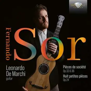 CD Leonardo De Marchi: Sor: Pieces De Societe Op. 33 & Op. 36: Huit Petit