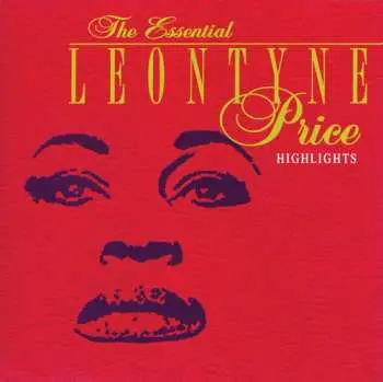 CD Leontyne Price: The Essential Leontyne Price: Highlights • Extraits • Höhepunkte