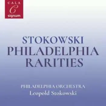 CD Leopold Stokowski: Stokowski: Philadelphia Rarities
