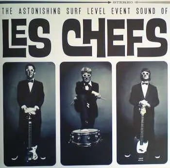 LP Les Chefs: The Astonishing Surf Level Event Sound Of Les Chefs