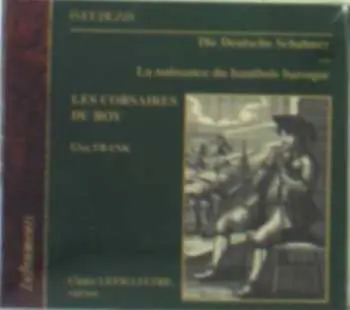 CD Les Corsaires du Roy: Die Deutsche Schalmey Ou La Naissance Du Hautbois Baroque