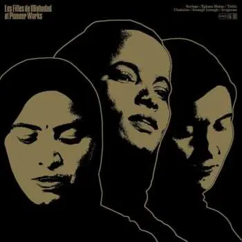 LP Les Filles De Illighadad: At Pioneer Works