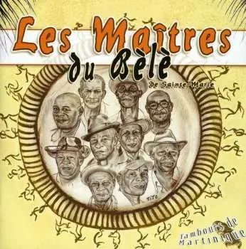 CD Les Maîtres Du Bèlè: Tambours De Martinique