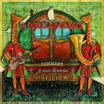 2LP Les Ogres De Barback: Comment Je Suis Devenu Voyageur LTD | CLR
