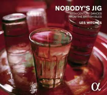 CD Les Witches: Nobody's Jig - 17th-Century Dances From The British Isles