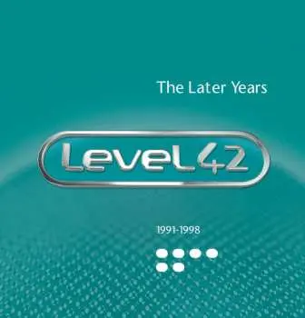 7CD Level 42: The Later Years 1991 - 1998