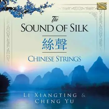 CD Li Xiangting: The Sound Of Silk * Chinese Strings
