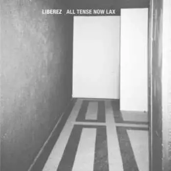 LP Liberez: All Tense Now Lax