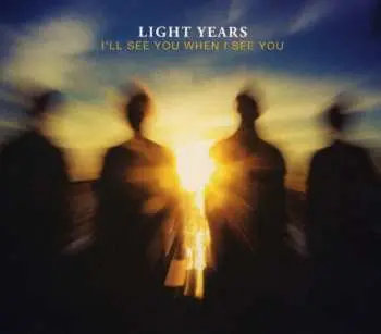 CD Light Years: I'll See You When I See You