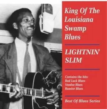 CD Lightning Slim: King Of The Louisiana Swamp Blues