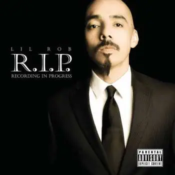 CD Lil Rob: R.I.P. Recording in Progress
