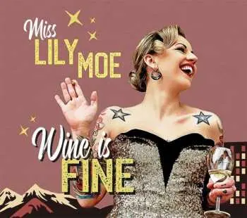 LP Lily & The Rock-a-to Moe: Wine Is Fine LTD