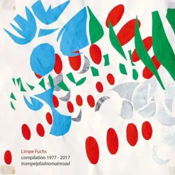 CD Limpe Fuchs: Compilation 1977 - 2017 Trampelpfadnomainroad