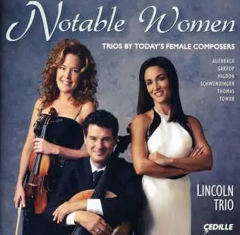 CD The Lincoln Trio: Notable Women (Trios By Today’s Female Composers)