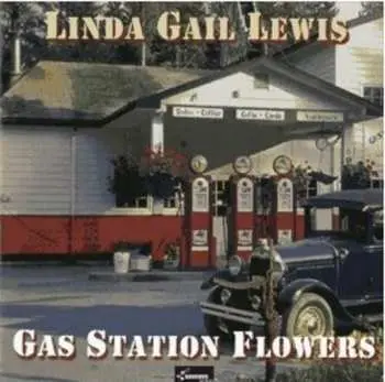 CD Linda Gail Lewis: Gas Station Flowers