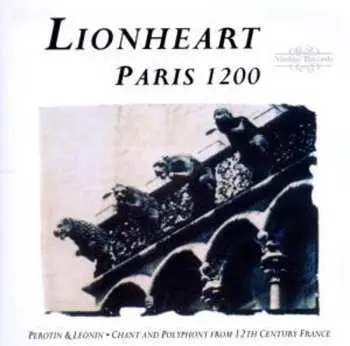 CD Lionheart: Paris 1200 - Chant And Polyphony From 12th Century France