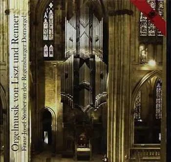 CD Franz Josef Stoiber: Orgelmusik von Liszt Und Renner